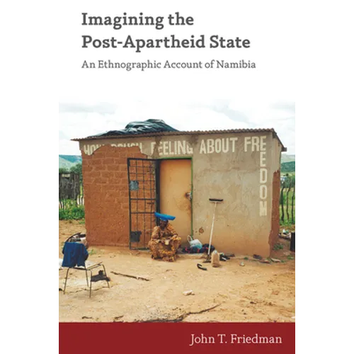 Imagining the Post-Apartheid State: An Ethnographic Account of Namibia