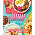 The Juhu Beach Club Cookbook: Indian Spice, Oakland Soul