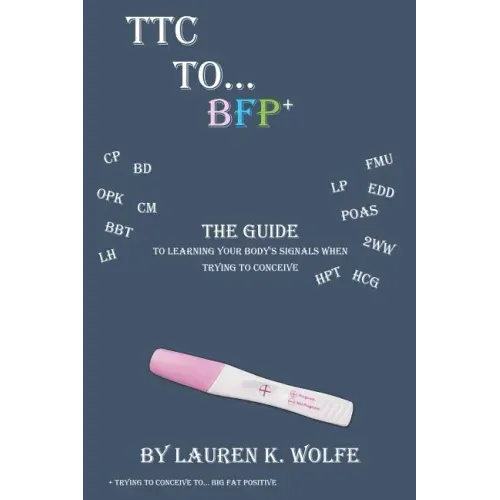 TTC to BFP+: THE guide to learning your body's signals when trying to conceive