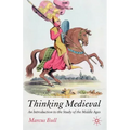 Thinking Medieval: An Introduction to the Study of the Middle Ages