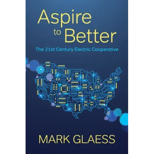 Aspire to Better: The 21st Century Electric Cooperative