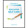 Your Guide to Educator Self-Care: A Self-Care Graphic Organizer