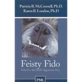 Feisty Fido: Help for the Leash Aggressive Dog