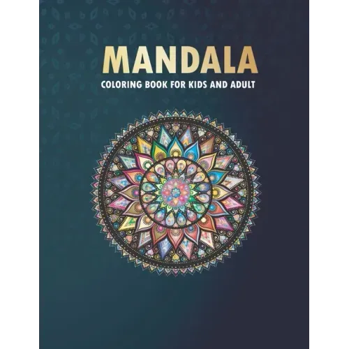 mandala coloring book for kids and adult: 40 Magical Mandalas, Easy, and Relaxing Mandalas