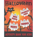 Halloween Activity Book For Kids: Word Search, Colouring Pages, Mazes, Sudokus: Pumpkins, Witches, Monsters, Ghosts, Haunted Houses, Vampires, Trick o
