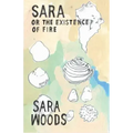 Sara or the Existence of Fire