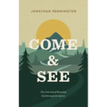 Come and See: The Journey of Knowing God Through Scripture