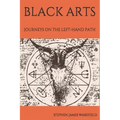 Black Arts: Journeys on the Left-Hand Path