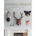 Animal Heads: Trophy Heads to Crochet