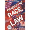 Citizenship Race and the Law