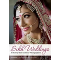 Sikh Weddings: A Shot-By-Shot Guide for Photographers