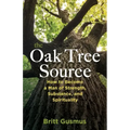 The Oak Tree Source: Becoming a Man of Strength, Substance and Spirituality