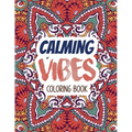 Calming Vibes Coloring Book: Depression Coloring Book for Getting Through Tough Times, Adult Coloring and Stress Relief book, Christmas Gift idea.