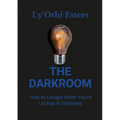 The Darkroom: How to Escape When You're Locked in Darkness