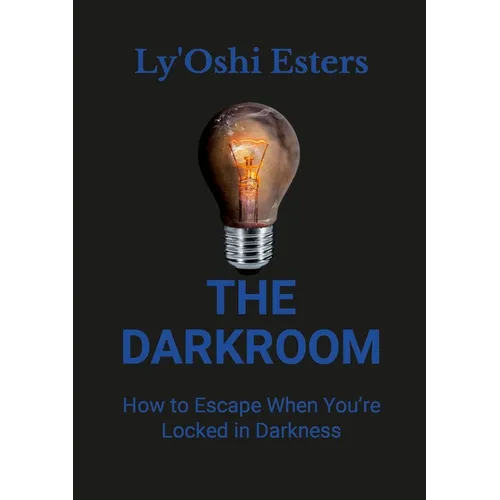 The Darkroom: How to Escape When You're Locked in Darkness