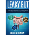 Leaky Gut: Complete Beginners Guide To Leaky Gut