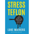 Stress Teflon: It's Great Being You When Stress Doesn't Stick