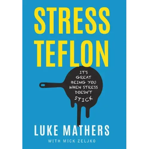 Stress Teflon: It's Great Being You When Stress Doesn't Stick