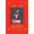 Night Night Hubba "The Anniversary Edition"