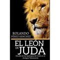 El León de Judá: Estudio de las tipologías de Cristo en el Antiguo Testamento