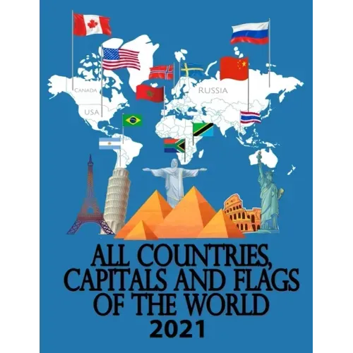 All countries, capitals and flags of the world 2021: 2020 A guide to flags from around the world, The Complete Handbook