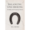 Balancing and Shoeing Trotting and Prancing Horses