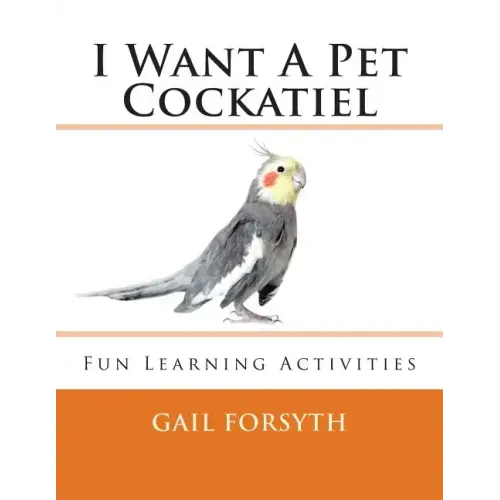 I Want A Pet Cockatiel