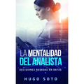 La mentalidad del analista: Decisiones basadas en datos