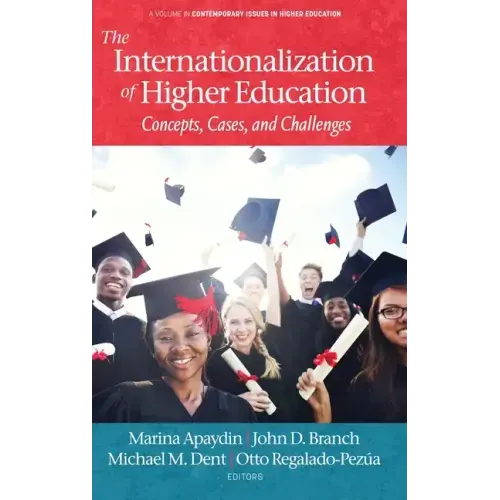 The Internationalization of Higher Education: Concepts, Cases, and Challenges