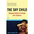 Shy Child: Helping Children Triumph Over Shyness