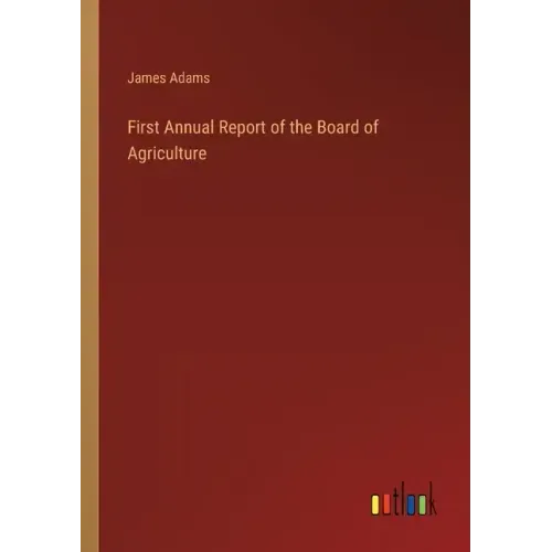 First Annual Report of the Board of Agriculture