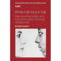 White Talk Black Talk: Inter-Racial Friendship and Communication Amongst Adolescents