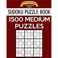 Sudoku Puzzle Book, 1,500 MEDIUM Puzzles: Gigantic Bargain Sized Book, No Wasted Puzzles With Only One Level