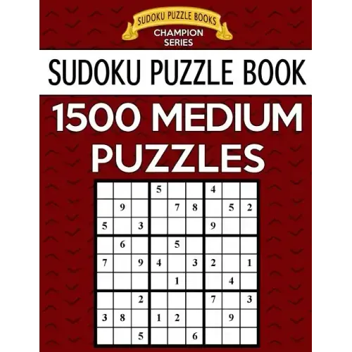 Sudoku Puzzle Book, 1,500 MEDIUM Puzzles: Gigantic Bargain Sized Book, No Wasted Puzzles With Only One Level