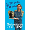 Si Yo Pude... ¡Tú Más! / If I Could...You Can Too!