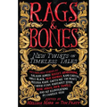 Rags & Bones: New Twists on Timeless Tales