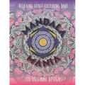 Mandala Mania: Adult Coloring Book: Generate Mindfulness, Reduce Anxiety and Focus on the Moment.