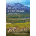 Rewilding Our Hearts: Building Pathways of Compassion and Coexistence