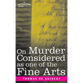 On Murder Considered as one of the Fine Arts