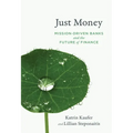 Just Money: Mission-Driven Banks and the Future of Finance