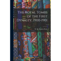 The Royal Tombs of the First Dynasty, 1900-1901; v.1