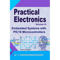 Practical Electronics (Volume III): Embedded Systems with PIC18 Microcontrollers: Second Edition