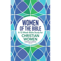 Women of the Bible: A 12-Week Bible Study for Christian Women