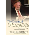 The Drama of Possibility: Experience as Philosophy of Culture