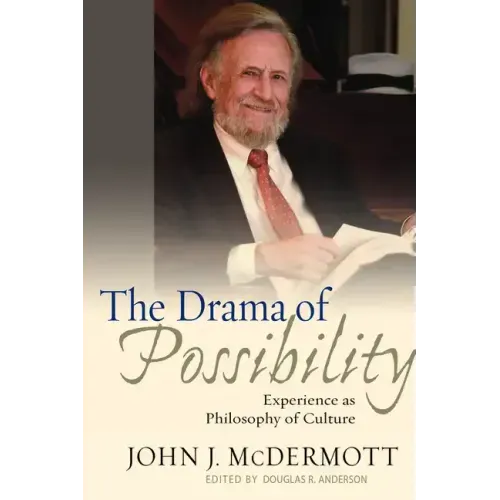The Drama of Possibility: Experience as Philosophy of Culture