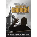 Excuse Me, Pastor, I Don't Want Your Church!: New Edition