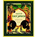 Tales of East Africa: (African Folklore Book for Teens and Adults, Illustrated Stories and Literature from Africa)