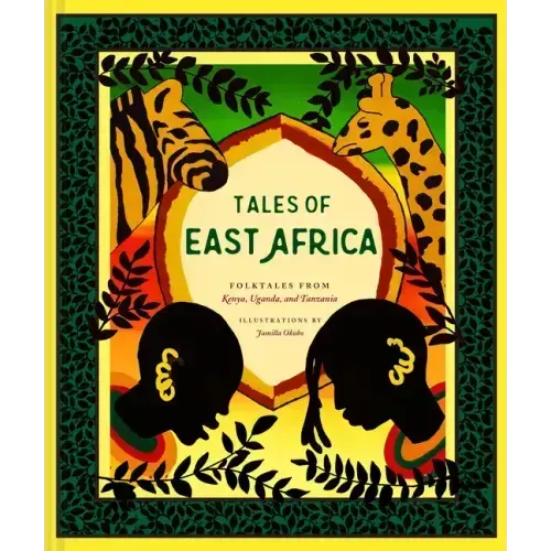 Tales of East Africa: (African Folklore Book for Teens and Adults, Illustrated Stories and Literature from Africa)