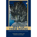 Why to These Rocks: 50 Years of Poems from the Community of Writers