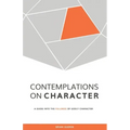 Contemplations on Character: A Guide into the Fullness of Godly Character